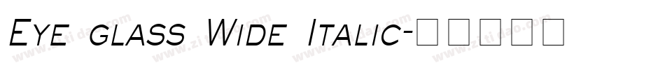 Eye glass Wide Italic字体转换